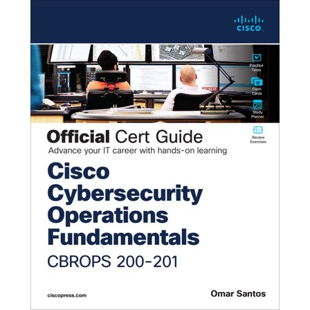 Pre-Owned Cisco Cybersecurity Operations Fundamentals Cbrops 200-201 Official Cert Guide (Hardcover) 0136807836 9780136807834