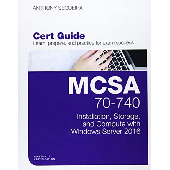 Pre-Owned MCSA 70-740 Cert Guide: Installation, Storage, and Compute with Windows Server 2016 (Certification Guide) Paperback