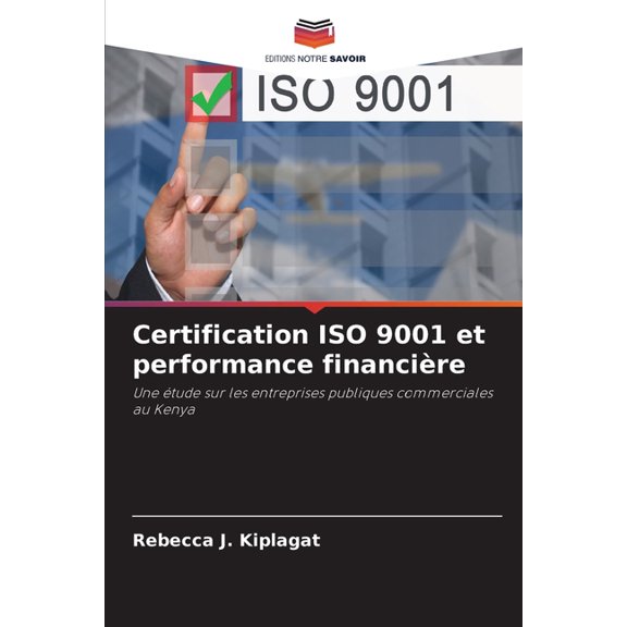 Certification ISO 9001 et performance financire, (Paperback)