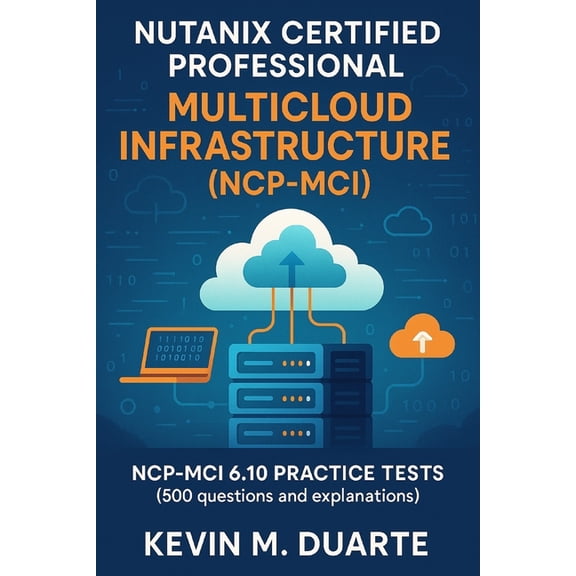 Certification Nutanix Certified Professional - Multicloud Infrastructure (NCP-MCI): NCP-MCI 6.10 Certification Practice , (Paperback)