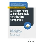 Certification Study Companion Microsoft Azure AI Fundamentals Certification Companion Guide to Prepare for the Ai-900 Exam, Paperback