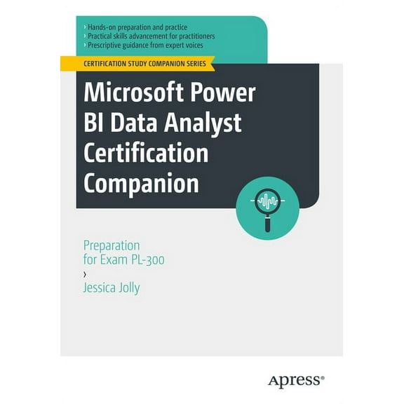 Certification Study Companion Microsoft Power Bi Data Analyst Certification Companion: Preparation for Exam Pl-300, (Paperback)