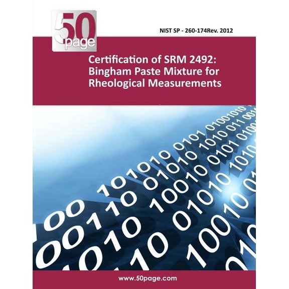 Certification of Srm 2492: Bingham Paste Mixture for Rheological Measurements
