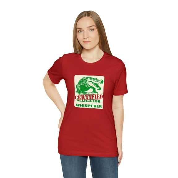 "Certified Alligator Whisperer"- T-Shirt Unisex Jersey Short Sleeve Tee