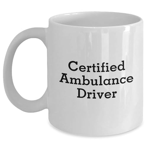 Certified Ambulance Driver Funny Gifts for Ambulance Driver on Valentine's Day - Ambulance Driver Humor Mug - Ambulance Driver Appreciation Gift Ideas from Loved Ones to Ambulance Drivers