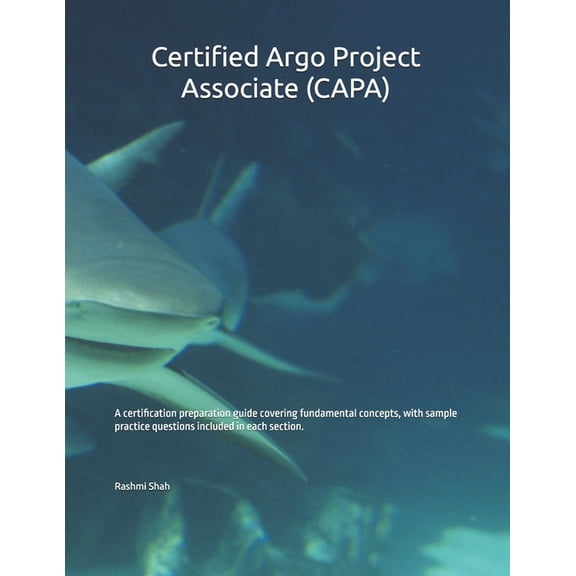 Certified Argo Project Associate (CAPA): A certification preparation guide covering fundamental concepts, with sample pr, (Paperback)