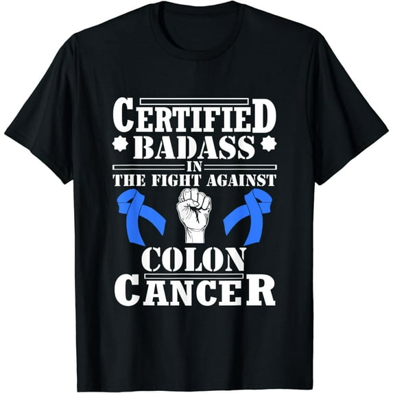 Certified Badass In The Fight Against Colon Cancer Gift T-Shirt