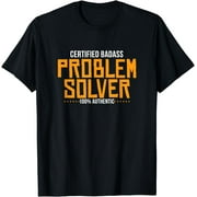 Certified Badass Problem Solver T-Shirt