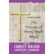 SUNLOUDY Certified Christ-based Counselor's Handbook: The Process of Being Made Whole (Paperback)