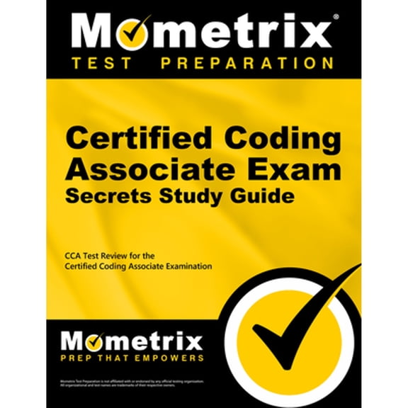 Pre-Owned Certified Coding Associate Exam Secrets Study Guide: Cca Test Review for the Certified Coding Associate Examination (Paperback) 1516707354 9781516707355