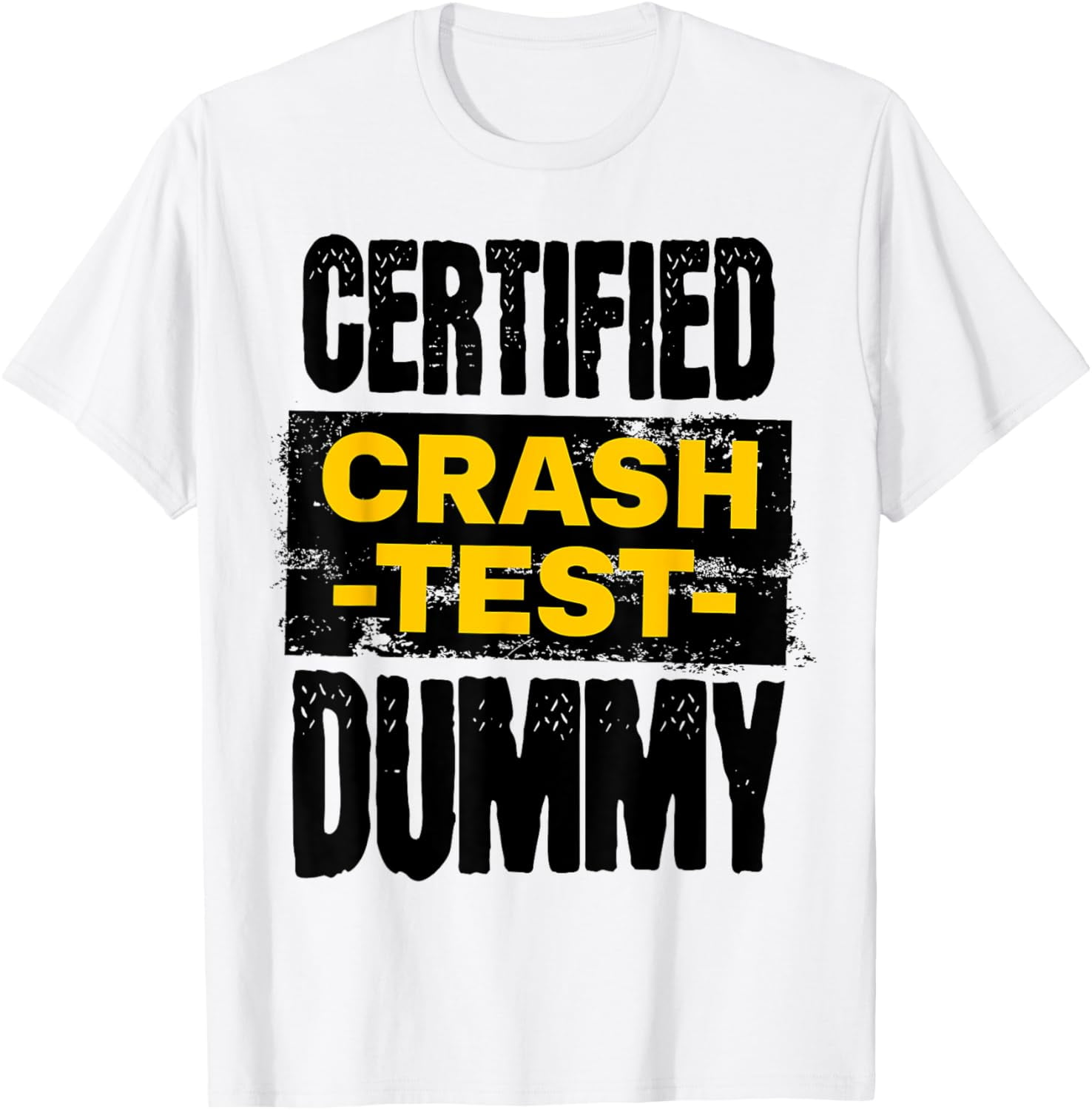 Certified Crash Test Dummy! Car Crash Accident Recovery TShirt