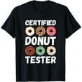 thumbnail image 1 of Certified Donut Tester - Funny Donut Addict T-Shirt, 1 of 4