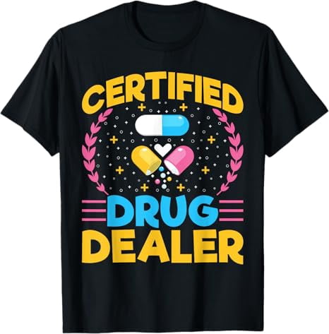 Certified Drug Dealer Funny Pharmacy Tech Pharmacist T Shirt