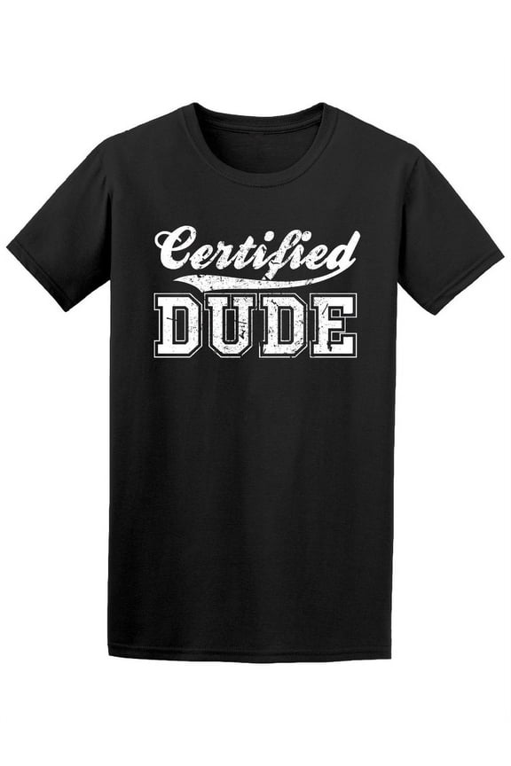 Certified Dude, Funny Hipster T-Shirt Men -Image by Shutterstock, Male Medium