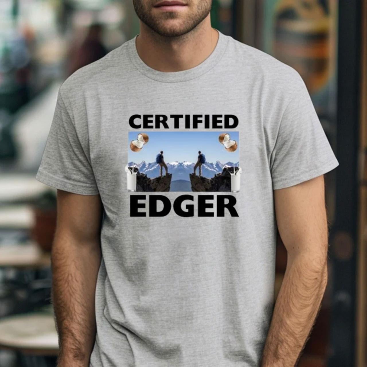 Certified Edger Shirt, No Nut November Meme, Offensive Gifts shirts ...