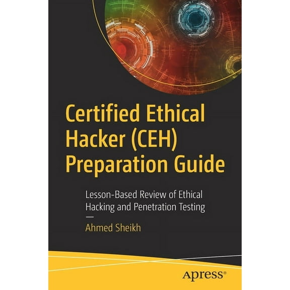 Certified Ethical Hacker (Ceh) Preparation Guide: Lesson-Based Review of Ethical Hacking and Penetration Testing, (Paperback)