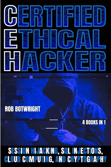 Certified Ethical Hacker: Session Hijacking, SQL Injections, Cloud 