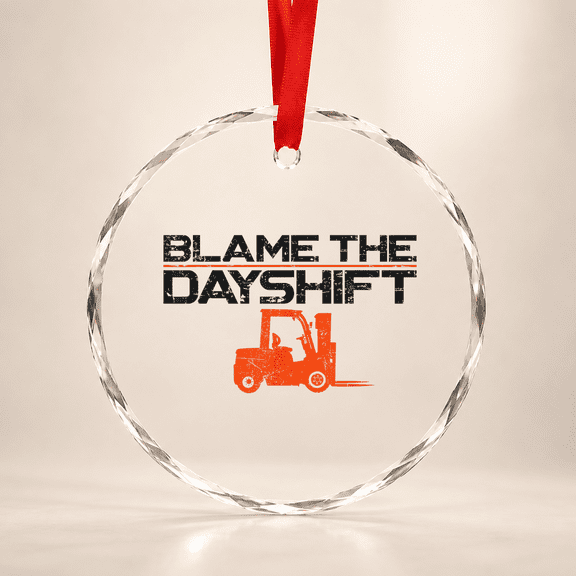 Certified Forklift Truck Operator Vintage Blame The Dayshift Glass Ornament