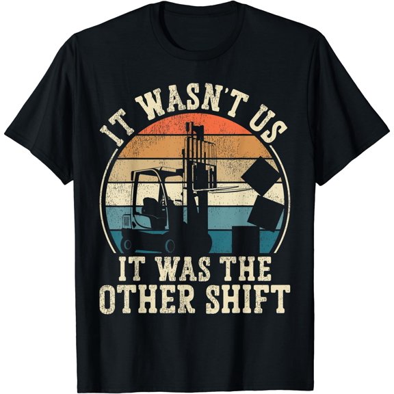 Certified Forklift Truck Operator Vintage Retro It Wasn't Us T-Shirt, Vintage Birthday Gift