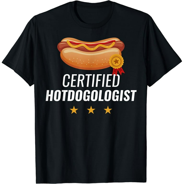 Funny Certified Hotdogologist Hot Dog T-Shirt Funny Certified Hotdogologist Hot Dog T-Shirt