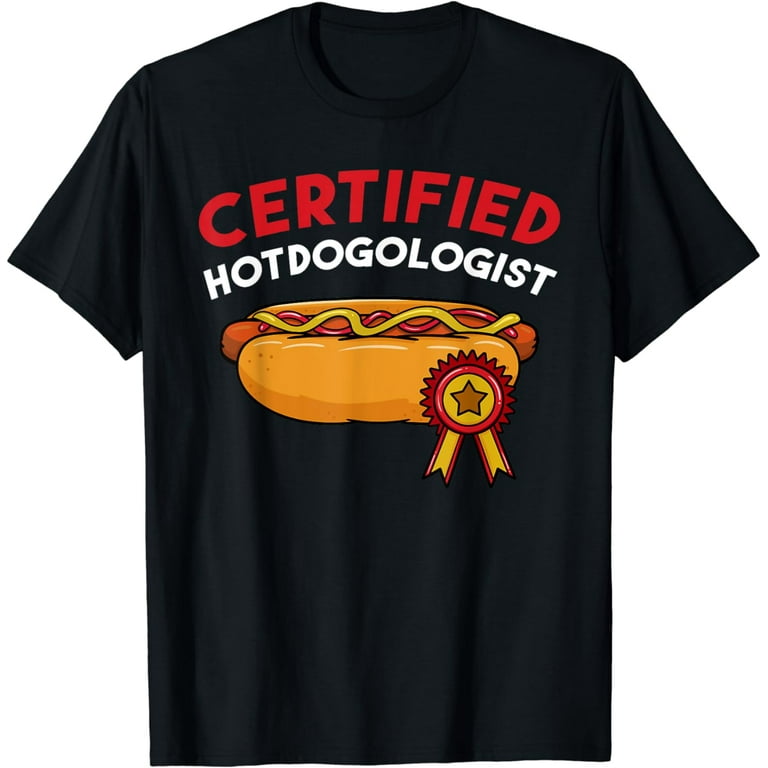 Funny Certified Hotdogologist Hot Dog T-Shirt Funny Certified Hotdogologist Hot Dog T-Shirt