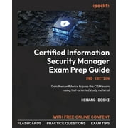 Certified Information Security Manager Exam Prep Guide - Second Edition Gain the confidence to pass the CISM exam using test-oriented study material Paperback