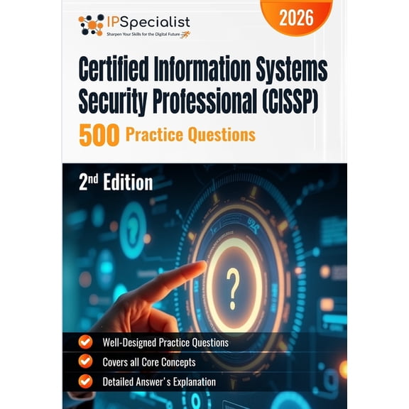 Certified Information Systems Security Professional (CISSP) 500 Practice Questions: 2nd Edition - 2026, (Paperback)