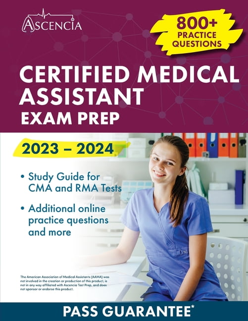 Certified Medical Assistant Exam Prep 2023-2024: 800+ Practice Questions, Study Guide for CMA and RMA Tests, (Paperback)