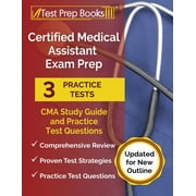Certified Medical Assistant Exam Prep 2024-2025 3 CMA Study Guide 2024-2025 and Practice Test Questions [Updated for New Outline] Paperback