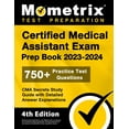 thumbnail image 1 of Certified Medical Assistant Exam Prep Book 2023-2024 - 750+ Practice Test Questions, CMA Secrets Study Guide (4th Edition)(Paperback), 1 of 2