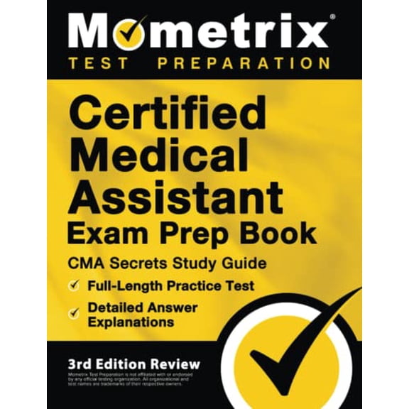 Pre-Owned Certified Medical Assistant Exam Prep Book - CMA Secrets Study Guide, Full-Length Practice Test, Detailed Answer Explanations: [3rd Edition Review] (Paperback) 1516718968 9781516718962