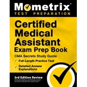 Certified Medical Assistant Exam Prep Book - CMA Secrets Study Guide, Full-Length Practice Test, Detailed Answer Explanations [3rd Edition Review] Paperback