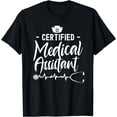 thumbnail image 1 of Certified Medical Assistant Job Assistance Nursing Nurse T-Shirt, 1 of 4