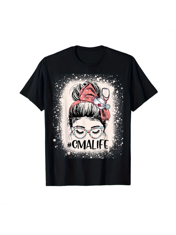 Certified Medical Assistant Messy Bun CMA Life Funny Nurse T-Shirt