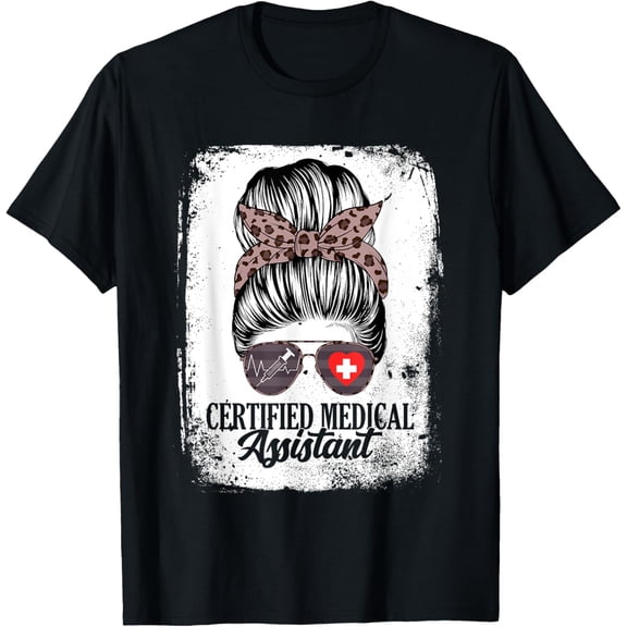 Certified Medical Assistant Messy Bun Healthcare Women T-Shirt