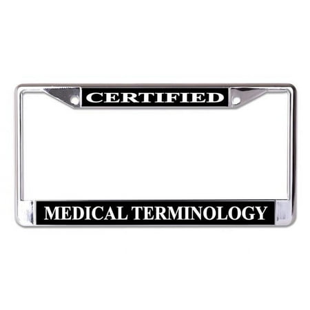 Certified Medical Terminology Chrome License Plate Frame