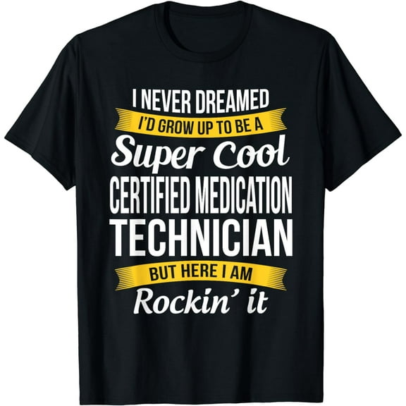 Certified Medication Technician Tshirt Funny T-Shirt