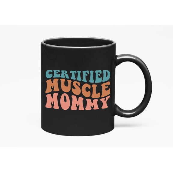 Certified Muscle Mommy, Weightlifter or Bodybuilder Mom Themed, Groovy Retro Wavy Text Merch Gift, Black 11oz Ceramic Mug
