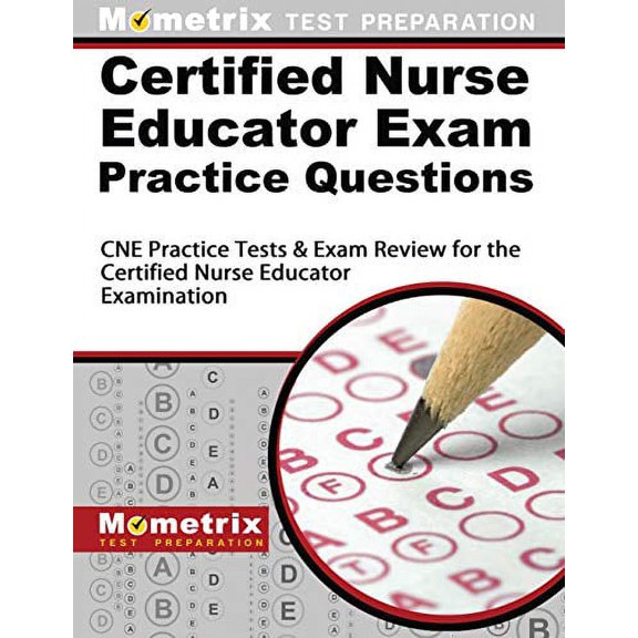 Pre-Owned Certified Nurse Educator Exam Practice Questions: CNE Practice Tests & Exam Review for the Certified (Paperback) by Mometrix Nursing Certification Test Te (Editor)