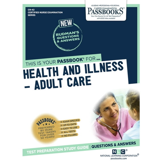 Certified Nurse Examination Health and Illness - Adult Care (Cn-42): Passbooks Study Guide Volume 42, (Paperback)
