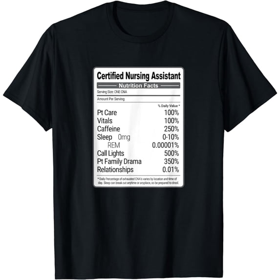 Certified Nursing Assistant CNA Nutritional Facts Funny Gift T-Shirt