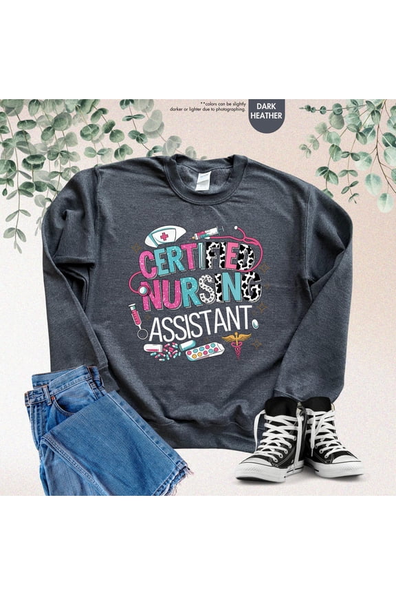 Certified Nursing Assistant Sweatshirt, CNA Hoodie, New CNA Gift, Nurse School Sweater, CNA Sweatshirt, Nurse Week, Nursing Assistant Sweat TSHIRT All Size S-5XL