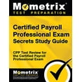 thumbnail image 1 of Pre-Owned Certified Payroll Professional Exam Secrets Study Guide: Cpp Test Review for the Certified Payroll Professional Exam Paperback, 1 of 1