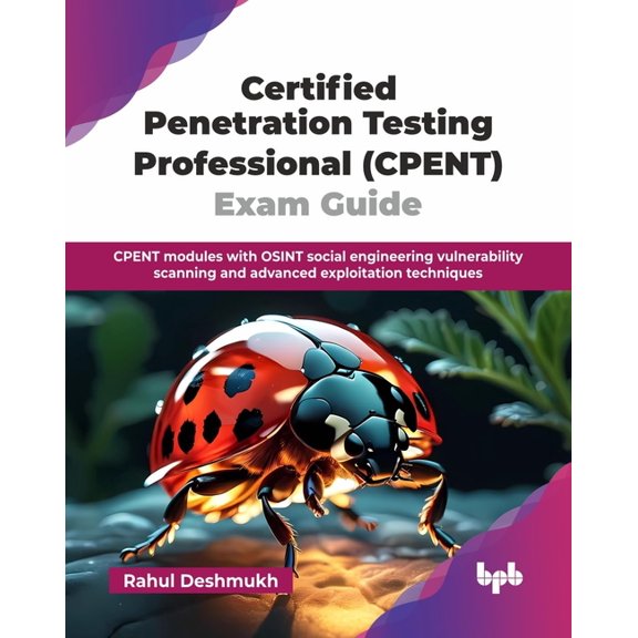 Certified Penetration Testing Professional (CPENT) Exam Guide: CPENT modules with OSINT social engineering vulnerability, (Paperback)