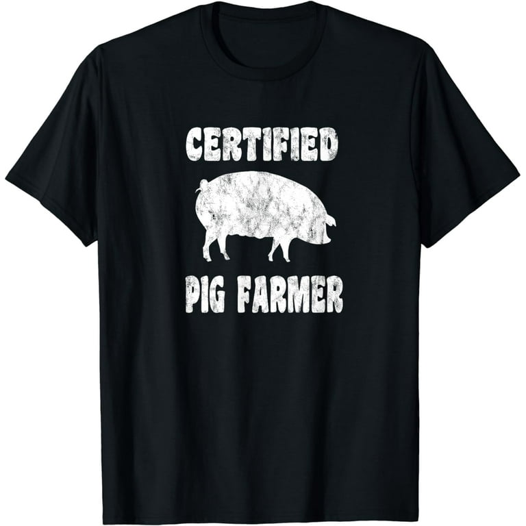 Certified Pig Farmer - Funny Pig Farming T Shirt Certified Pig Farmer - Funny Pig Farming T Shirt