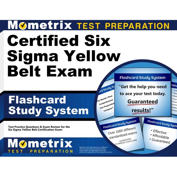 Certified Six Sigma Yellow Belt Exam Flashcard Study System: CSSGB Test Practice Questions & Review for the Six Sigma Yellow Belt Certification Exam