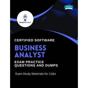 Certified Software Business Analyst Exam Practice Questions and Dumps : Exam Study Materials for CSBA (Paperback)