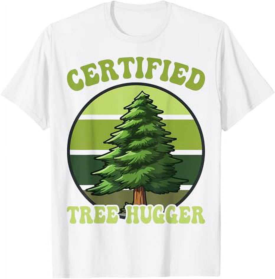 Certified Tree Hugger Environmentalist Tree Hugging TShirt