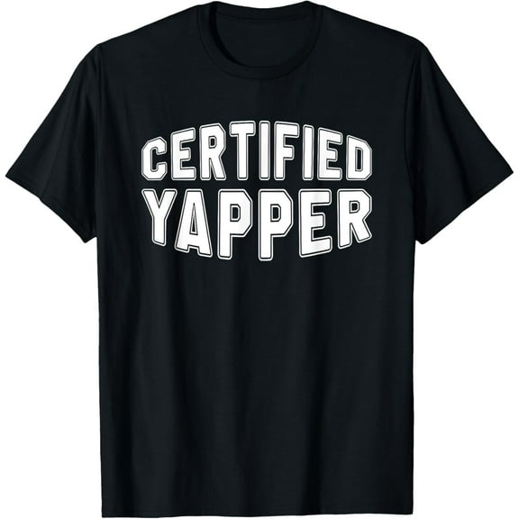 Certified Yapper Funny Professional Yapper T-Shirt