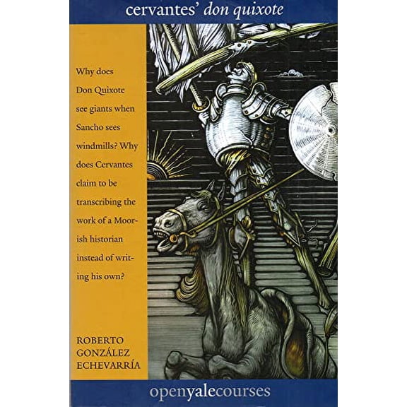 Pre-Owned Cervantes' Don Quixote, Paperback by Echevarr?a, Roberto Gonz?lez, ISBN 0300198647, ISBN-13 9780300198645